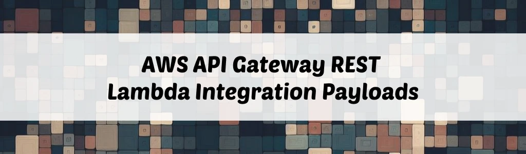 /posts/apigw-lambda-integration-payloads/featured.webp
