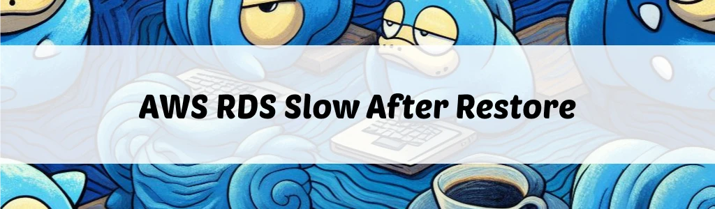 /posts/aws-rds-slow-after-snapshot-restore/featured.webp