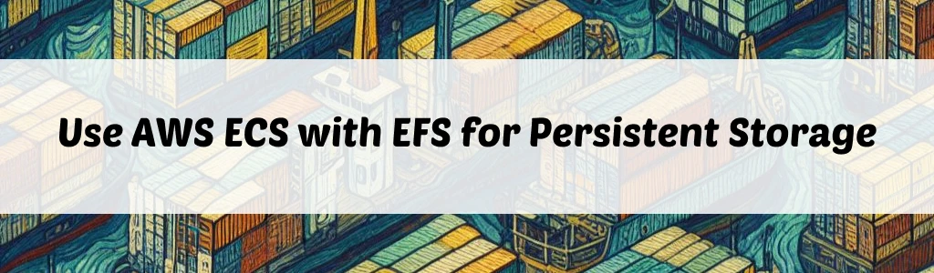 /posts/use-aws-ecs-with-efs/featured.webp